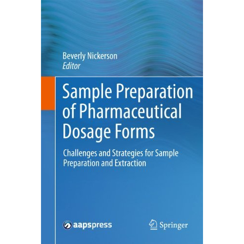 Sample Preparation of Pharmaceutical Dosage Forms: Challenges and Strategies for [Hardcover]