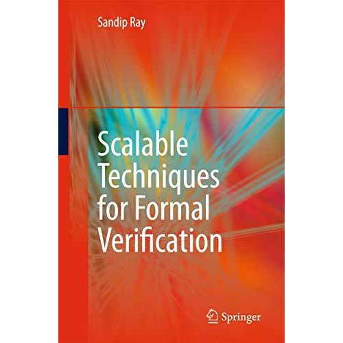 Scalable Techniques for Formal Verification [Hardcover]