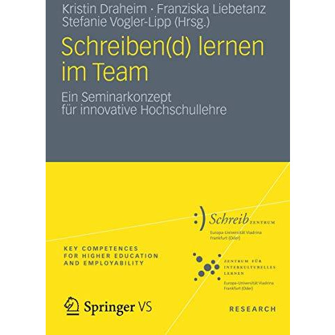 Schreiben(d) lernen im Team: Ein Seminarkonzept f?r innovative Hochschullehre [Paperback]