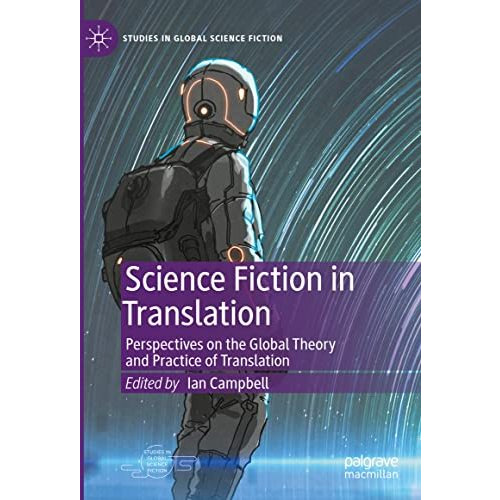 Science Fiction in Translation: Perspectives on the Global Theory and Practice o [Hardcover]