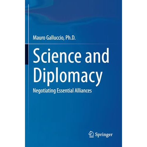 Science and Diplomacy: Negotiating Essential Alliances [Paperback]