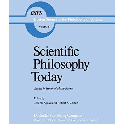 Scientific Philosophy Today: Essays in Honor of Mario Bunge [Hardcover]