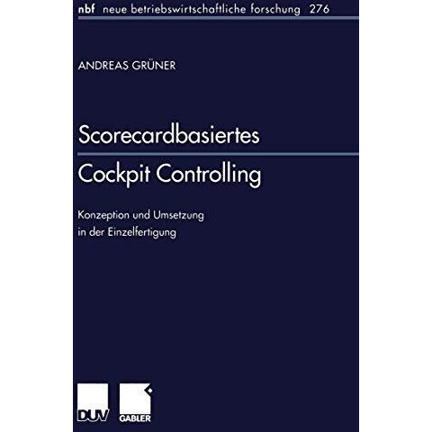 Scorecardbasiertes Cockpit Controlling: Konzeption und Umsetzung in der Einzelfe [Paperback]