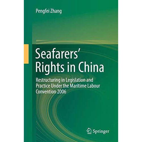 Seafarers Rights in China: Restructuring in Legislation and Practice Under the  [Hardcover]