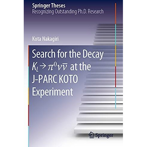 Search for the Decay K_L ? ?^0\nu\bar{\nu} at the J-PARC KOTO Experiment [Paperback]