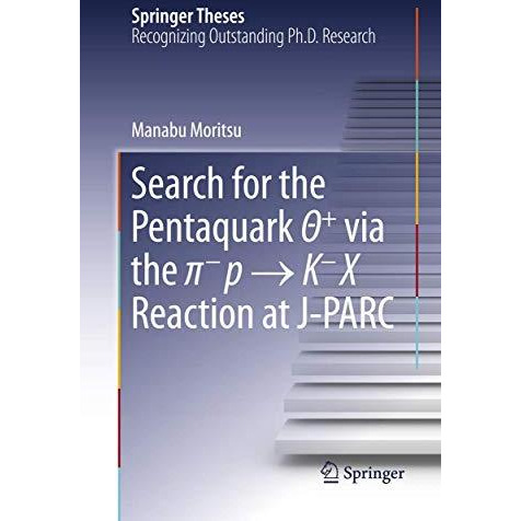 Search for the Pentaquark ?+ via the ?p ? KX Reaction at J-PARC [Paperback]