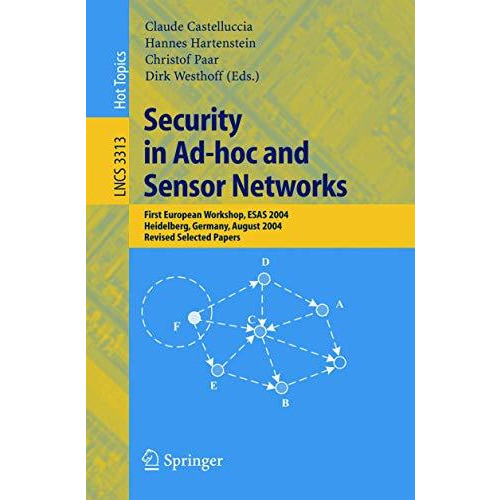 Security in Ad-hoc and Sensor Networks: First European Workshop, ESAS 2004, Heid [Paperback]