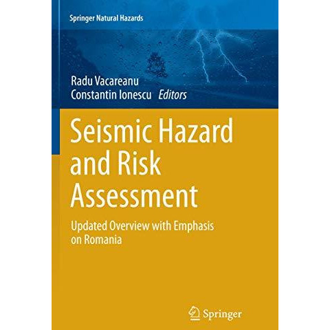 Seismic Hazard and Risk Assessment: Updated Overview with Emphasis on Romania [Paperback]