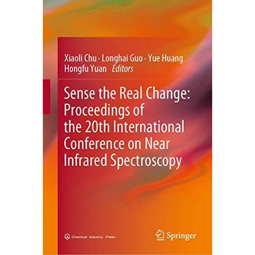 Sense the Real Change: Proceedings of the 20th International Conference on Near  [Hardcover]