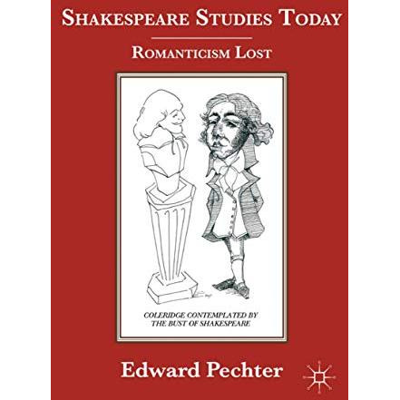 Shakespeare Studies Today: Romanticism Lost [Hardcover]