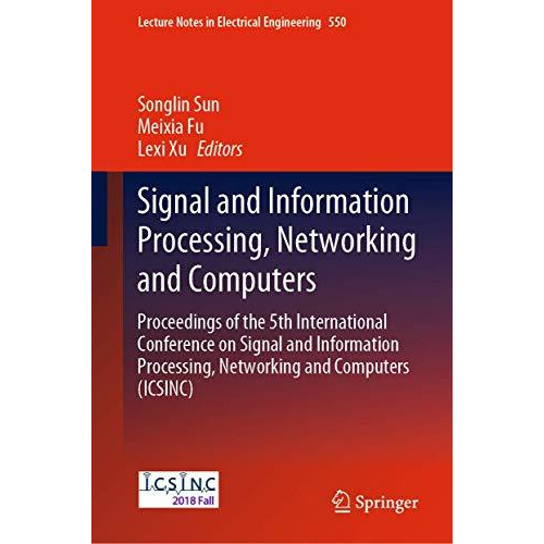 Signal and Information Processing, Networking and Computers: Proceedings of the  [Hardcover]