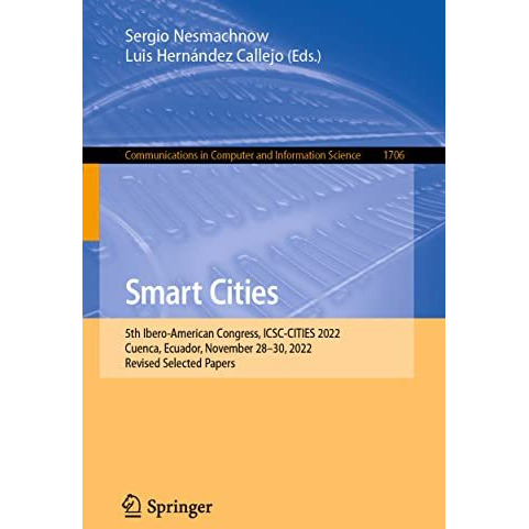 Smart Cities: 5th Ibero-American Congress, ICSC-CITIES 2022, Cuenca, Ecuador, No [Paperback]