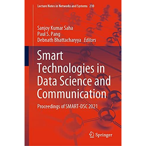 Smart Technologies in Data Science and Communication: Proceedings of SMART-DSC 2 [Hardcover]