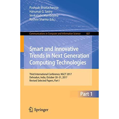 Smart and Innovative Trends in Next Generation Computing Technologies: Third Int [Paperback]