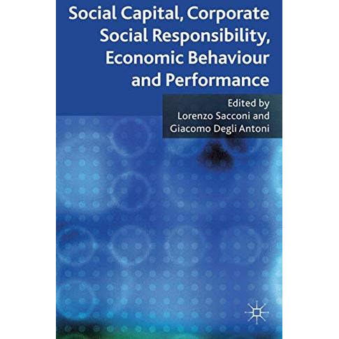 Social Capital, Corporate Social Responsibility, Economic Behaviour and Performa [Paperback]