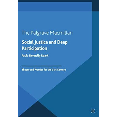 Social Justice and Deep Participation: Theory and Practice for the 21st Century [Paperback]