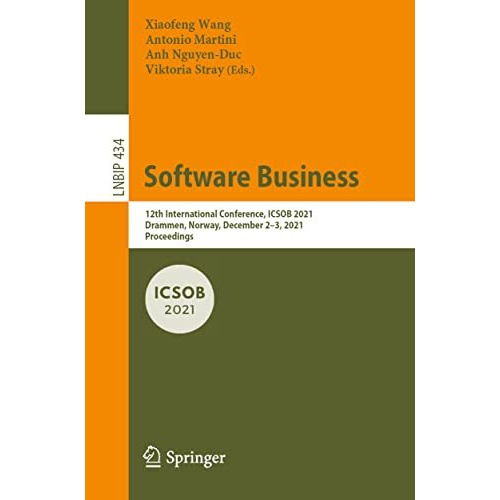 Software Business: 12th International Conference, ICSOB 2021, Drammen, Norway, D [Paperback]