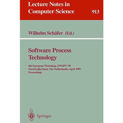 Software Process Technology: 4th European Workshop, EWSPT '95, Noordwijkerhout,  [Paperback]