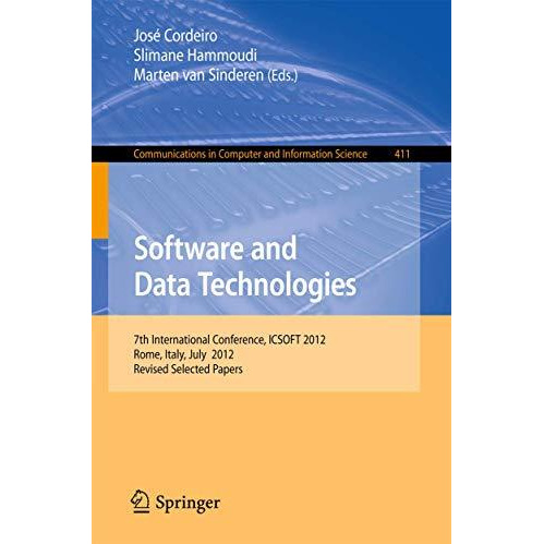 Software and Data Technologies: 7th International Conference, ICSOFT 2012, Rome, [Paperback]