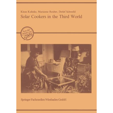 Solar Cookers in the Third World: Evaluation of the Prerequisites, Prospects and [Paperback]