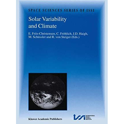 Solar Variability and Climate: Proceedings of an ISSI Workshop, 28 June2 July 1 [Paperback]