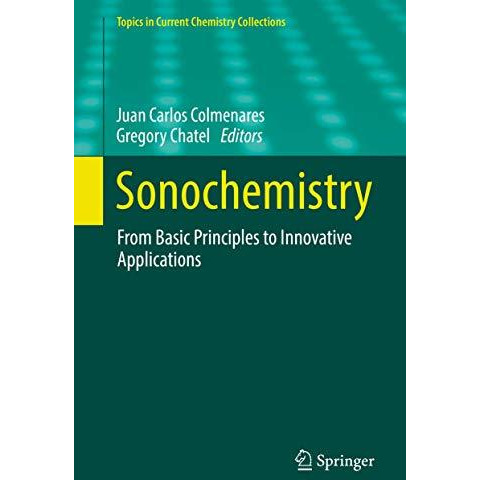 Sonochemistry: From Basic Principles to Innovative Applications [Hardcover]