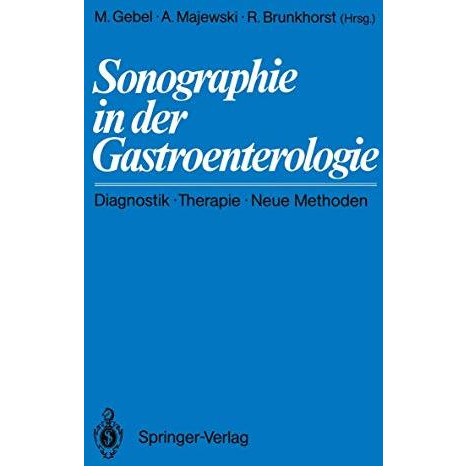 Sonographie in der Gastroenterologie: Diagnostik  Therapie  Neue Methoden [Paperback]