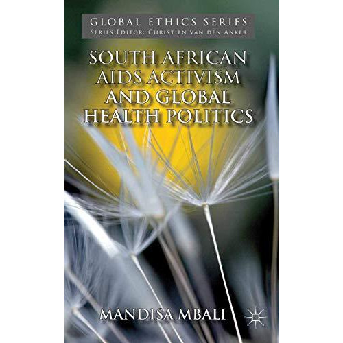 South African AIDS Activism and Global Health Politics [Paperback]