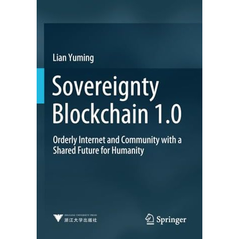 Sovereignty Blockchain 1.0: Orderly Internet and Community with a Shared Future  [Paperback]