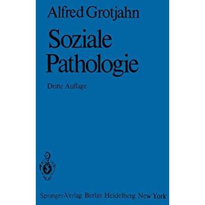 Soziale Pathologie: Versuch Einer Lehre von den Sozialen Beziehungen der Krankhe [Paperback]