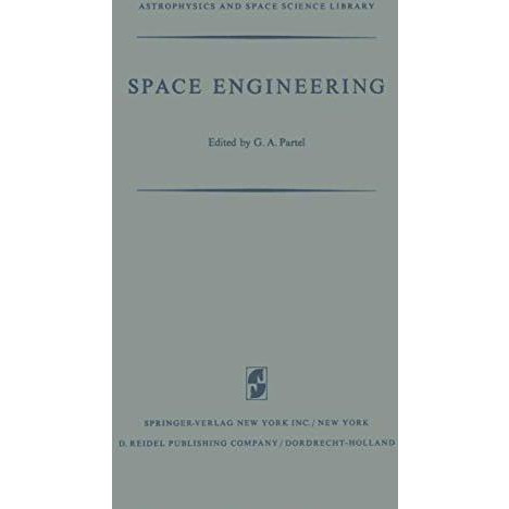 Space Engineering: Proceedings of the Second International Conference on Space E [Paperback]