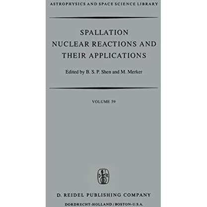 Spallation Nuclear Reactions and their Applications [Paperback]