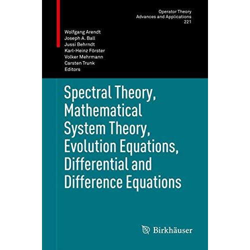 Spectral Theory, Mathematical System Theory, Evolution Equations, Differential a [Hardcover]