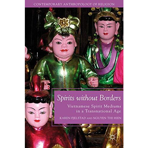 Spirits without Borders: Vietnamese Spirit Mediums in a Transnational Age [Paperback]