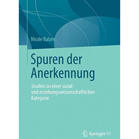 Spuren der Anerkennung: Studien zu einer sozial- und erziehungswissenschaftliche [Paperback]