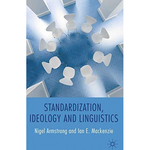 Standardization, Ideology and Linguistics [Hardcover]