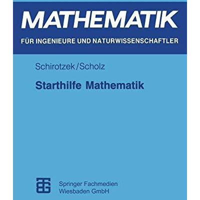 Starthilfe Mathematik: F?r Studienanf?nger der Ingenieur-, Natur- und Wirtschaft [Paperback]