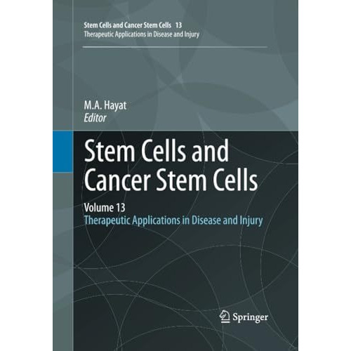 Stem Cells and Cancer Stem Cells, Volume 13: Therapeutic Applications in Disease [Paperback]