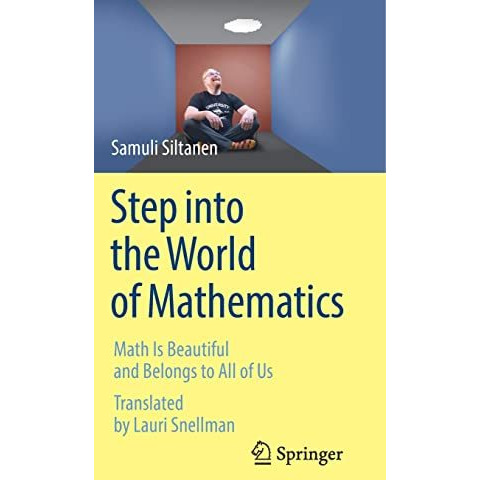 Step into the World of Mathematics: Math Is Beautiful and Belongs to All of Us [Hardcover]