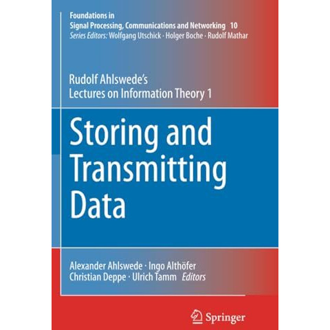 Storing and Transmitting Data: Rudolf Ahlswedes Lectures on Information Theory  [Paperback]