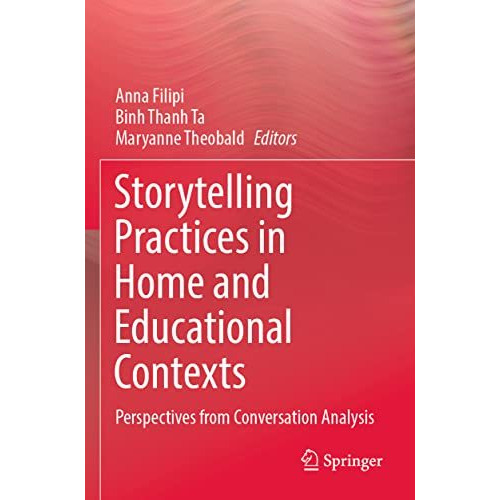 Storytelling Practices in Home and Educational Contexts: Perspectives from Conve [Paperback]