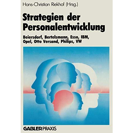 Strategien der Personalentwicklung: Beiersdorf, Bertelsmann, Esso, IBM, Opel, Ot [Paperback]