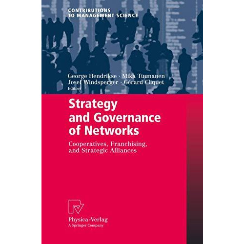 Strategy and Governance of Networks: Cooperatives, Franchising, and Strategic Al [Paperback]