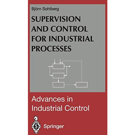 Supervision and Control for Industrial Processes: Using Grey Box Models, Predict [Paperback]