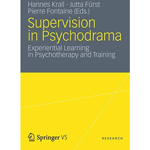 Supervision in Psychodrama: Experiential Learning in Psychotherapy and Training [Paperback]