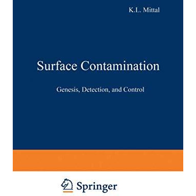 Surface Contamination: Genesis, Detection, and Control [Paperback]