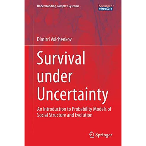 Survival under Uncertainty: An Introduction to Probability Models of Social Stru [Hardcover]