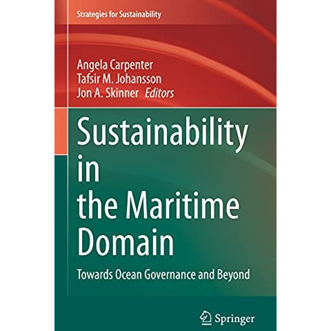 Sustainability in the Maritime Domain: Towards Ocean Governance and Beyond [Hardcover]