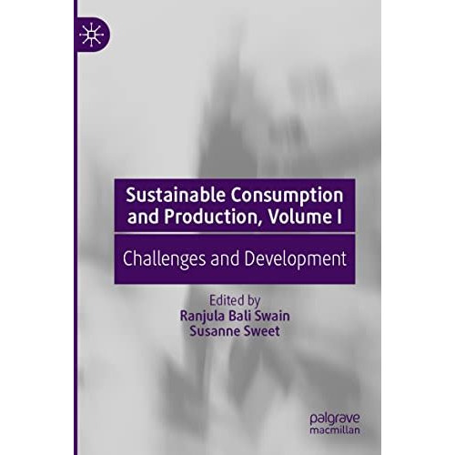 Sustainable Consumption and Production, Volume I: Challenges and Development [Paperback]