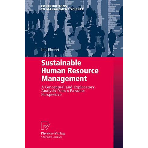 Sustainable Human Resource Management: A conceptual and exploratory analysis fro [Hardcover]